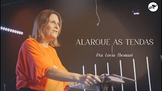 ALARGUE AS TENDAS | Pra. Lucia Thomazi - 05.01.2025