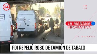 PDI repelió a balazos violento robo a camión de tabaco en Estación Central | 24 Horas TVN Chile