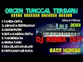 ORGEN TUNGGAL DJ REMIX DANGDUT TERBARU LAGU LAWAS PILIHAN FULLBASS HOREG GLER COVER(BINTANG CHANEL)