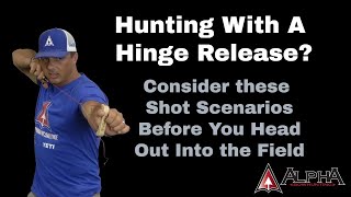 Hunting With A Hinge Release??  Consider These Shot Scenarios Before You Head Out Into The Field