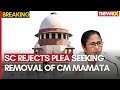 Kolkata Rape-Murder Case: SC Rejects Plea for Mamata Banerjee’s Ouster Over Doctor's Death | NewsX