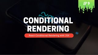React Conditional Rendering - MERN Stack Series - 09