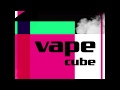 VAPE CUBE - Vaping Revolution