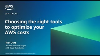 Choosing the right tools to optimize AWS costs | AWS Events