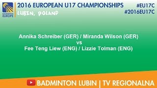 #2016EU17C Lubin - Annika Schreiber \u0026 Miranda Wilson VS Fee Teng Liew \u0026 Lizzie Tolman