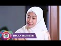 Karena Ada Istri Baru Aku Diabaikan Suara Hati Istri Indosiar