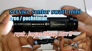 cara mudah servis senter police swatt mini CREE pocketman - jangan buang dulu senter mati anda !!