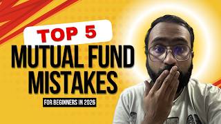STOP LOSING MONEY IN MUTUAL FUNDS | AVOID THESE 5 BEGINNER ERRORS