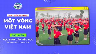 Đồng diễn múa quạt Một vòng Việt Nam - Học sinh cấp Tiểu học, trường Phổ thông liên cấp Newton