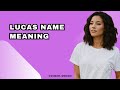 Lucas Name Meaning & Dictionary|Pronunciation Guide In English