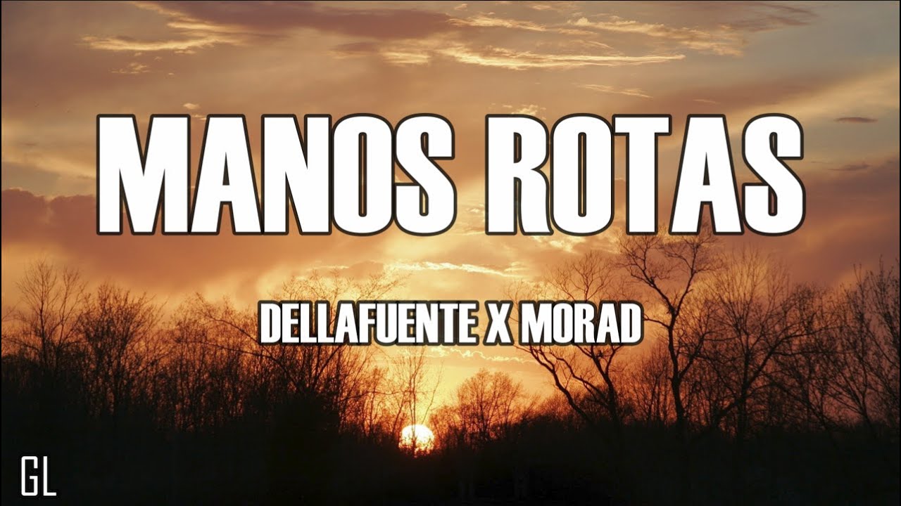 Dellafuente Morad Manos Rotas Lyric Lyrics Chords Chordify