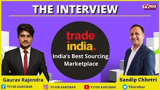 The Interview with Gaurav Rajendra and  Sandip Chhetri CEO Trade India । TV100 KAROBAR