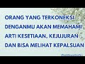 Terkoneksi denganmu bisa membuka kesadaran tentang arti kesetiaan, kejujuran dan kepalsuan