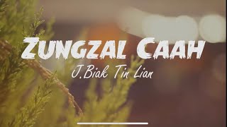 Zungzal caah || J.Biak Tin Lian || lyric video