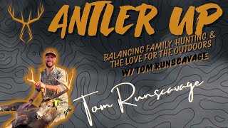 Balancing Family, Hunting, and the Love for the Outdoors with Tom Runscavage