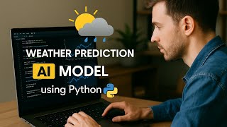 Creating a Weather Prediction AI Model using Python 🌡️🌧️