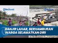 MENGERIKAN! Detik-detik Banjir Lahar Dingin di 6 Kec. Lumajang, Warga Berhamburan Selamatkan Diri