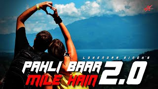 Pahli Baar Mile Hain 2.0 ( New Version )  | Latest Romantic Song 2020 | MidnightSessions