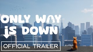 Only Way is Down Launch Trailer