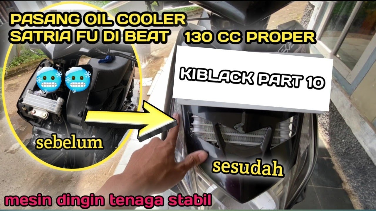 PASANG OIL COOLER SATRIA FU DI BEAT KARBU 130CC KIBLACK PART 10 - YouTube