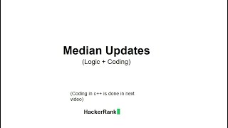 Median updates hackerrank solution | logic and its code in c++ language