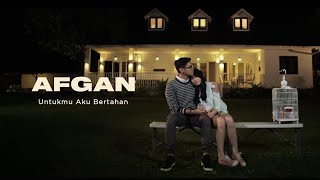 Afgan - Untukmu Aku Bertahan (OST My Idiot Brother) | Official Video Clip