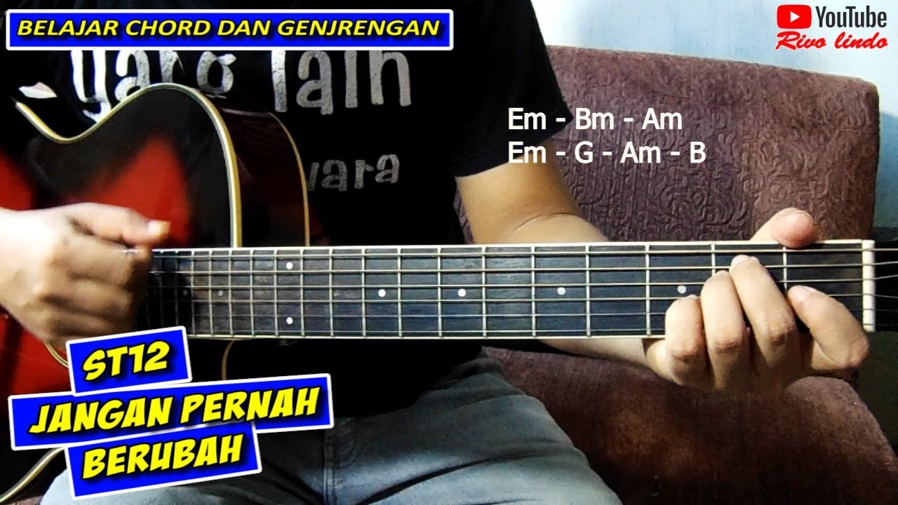 Kunci Gitar St 12 Jangan Pernah Berubah Chord Gitar Lagu Cinta