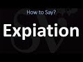 how to pronounce expiation correctly