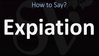 How to Pronounce Expiation? (CORRECTLY)