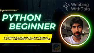 Python Operators Explained | Arithmetic, Comparison, Logical, Assignment, Bitwise & Identity