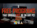 8 FREE PROGRAMS That Should NEVER Be On ANY PC! 2024