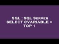 SQL : SQL Server SELECT @VARIABLE = TOP 1