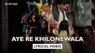 Aye Re Khilonewala (Official Lyric Video) | Mohammed Rafi | Sanjeev Kumar, Tanuja | Bachpan