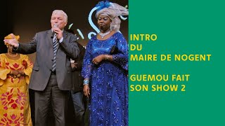 GUEMOU FAIT SON SHOW 2 : INTRO DE JEAN-FRANÇOIS DARDENNE, MAIRE DE NOGENT-SUR-OISE