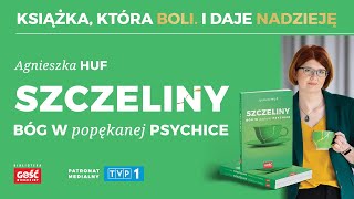 Czy depresję da się „zamodlić”? „Szczeliny. Bóg w popękanej psychice” - Agnieszka Huf