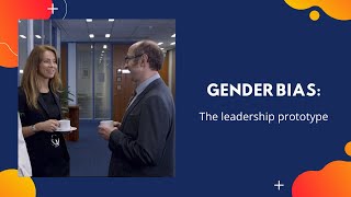 Gender Bias: The leadership prototype