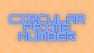 Java program to check if a number is a circular prime number.
