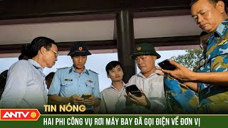 Vụ máy bay quân sự rơi ở Bình Định: Đã liên lạc được với 2 phi công | ANTV