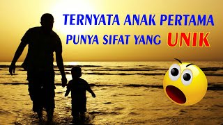 SIFAT DAN FAKTA DARI ANAK PERTAMA