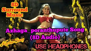 😍Azhaga poranthuputte song(8D Audio)/Siruthai_Movie I Tamil Kuthu Song I Tamil item song