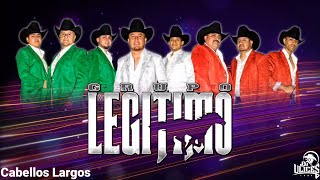 Grupo Legitimo | Cabellos Largos ♪ 2022