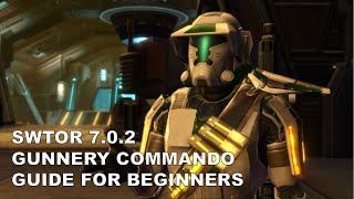 SWTOR 7.0.2 Gunnery Commando Guide