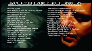 BEST MALE LOVE SONGS 80's & 90's