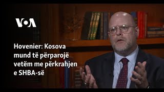 Hovenier: Kosova mund të përparojë vetëm me përkrahjen e SHBA-së