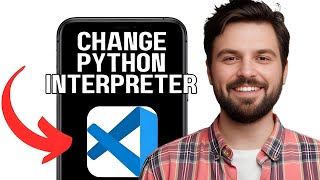 NEW! CHANGE PYTHON INTERPRETER IN VISUAL STUDIO CODE WORKING 2025!