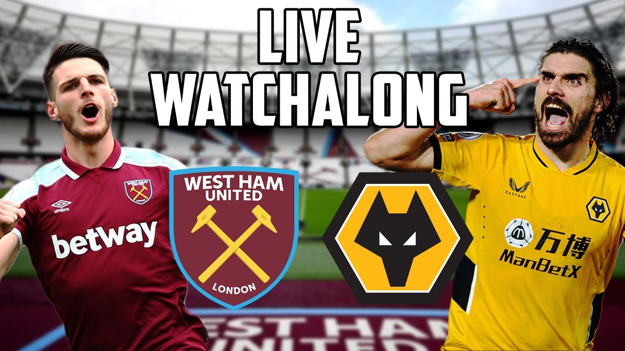 West Ham Vs Wolves | Live Watchalong - YouTube