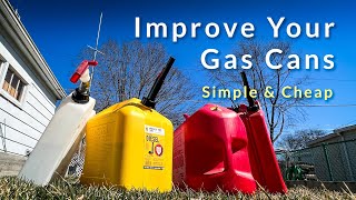 Improve Your Gas Cans (Simple and Cheap)