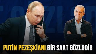 PUTİN PEZEŞKİANI BİR SAAT GÖZLƏDİB | GÜNÜN SƏSİ | XƏBƏR BURAXILIŞI