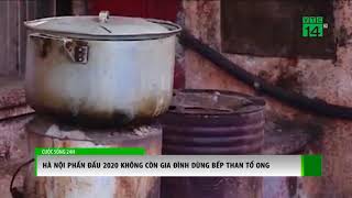 VTC14 | Hà Nội phấn đấu năm 2020 không còn gia đình dùng bếp than tổ ong