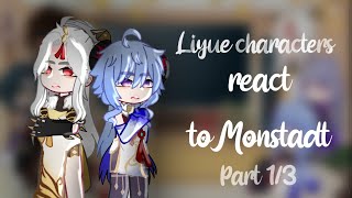 Liyue characters react to Monstadt // Part 1/3 // Genshin Impact/Gacha Club // Niezdecydowana/Repost